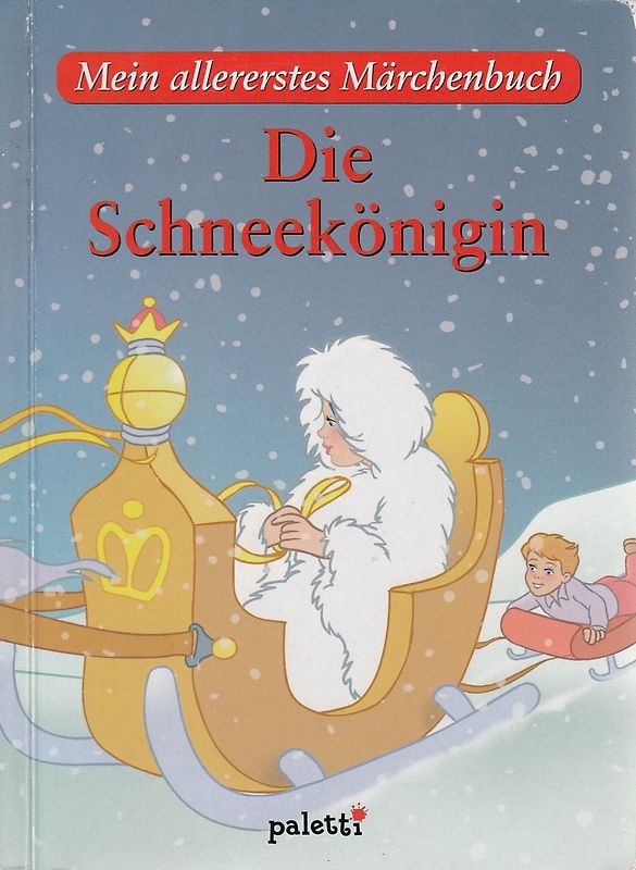 Mein allererstes Märchenbuch: Die Schneekönigin [Gebundene Ausgabe]