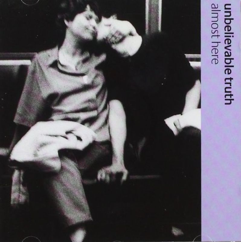 Unbelievable Truth - Almost Here