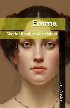 Emma: Classic Literature (Annotated)