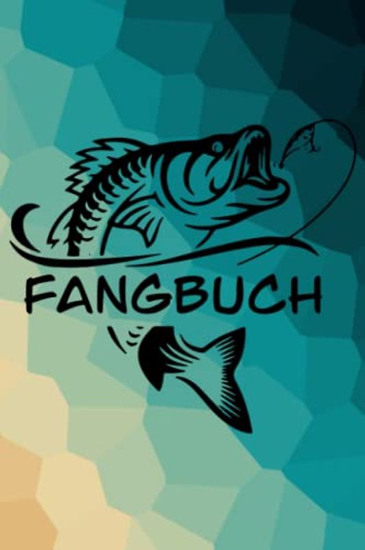 Fangbuch für Angler zum ausfüllen beim Angeln Angelbuch für Anfänger und Fortgeschrittene: 120 Seiten A5 Format