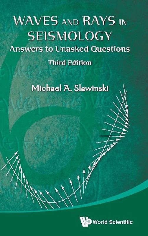 Waves and Rays in Seismology: Answers to Unasked Questions (Third Edition)