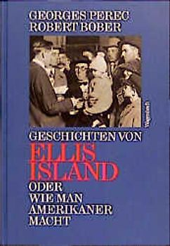 Geschichten von Ellis Island oder Wie man Amerikaner macht