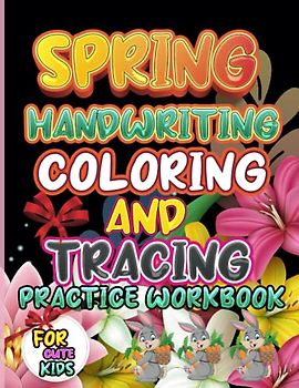 Spring Handwritting practice coloring and tracing wookbook for kids: Give your kids the chance to write common spring terms just with the aid of this straightforward spring handwriting exercise.