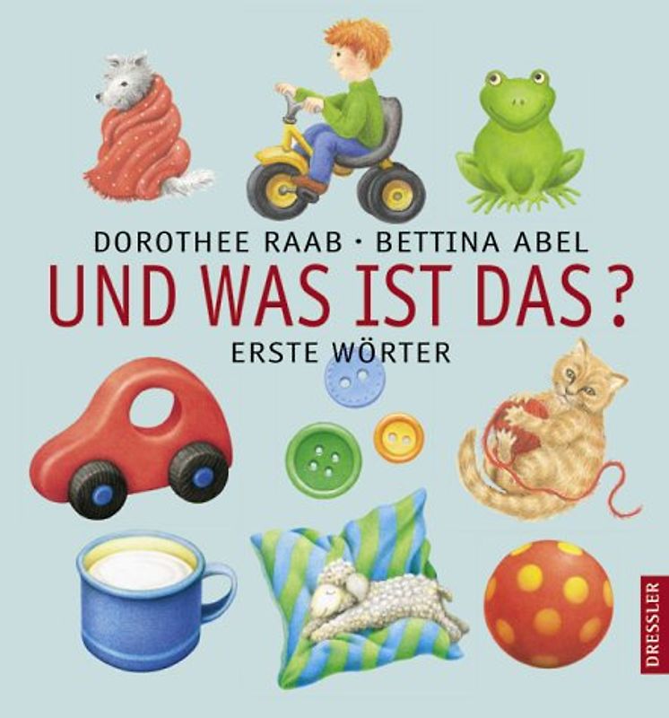 Und was ist das?. Erste Wörter