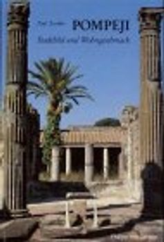 Pompeji. Stadtbild und Wohngeschmack