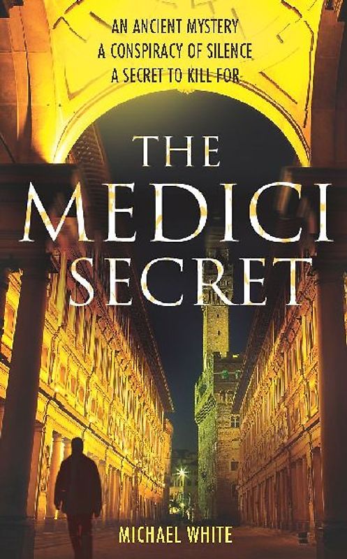 The Medici Secret. (Arrow) - Michael White