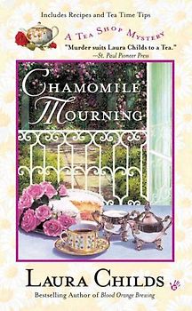Chamomile Mourning (A Tea Shop Mystery) - Laura Childs