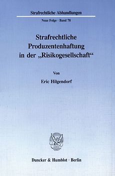 Strafrechtliche Produzentenhaftung in der "Risikogesellschaft".