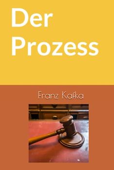 Franz Kafka - Der Prozess