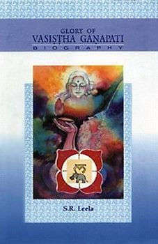 Glory of Vasistha Ganapati Biography