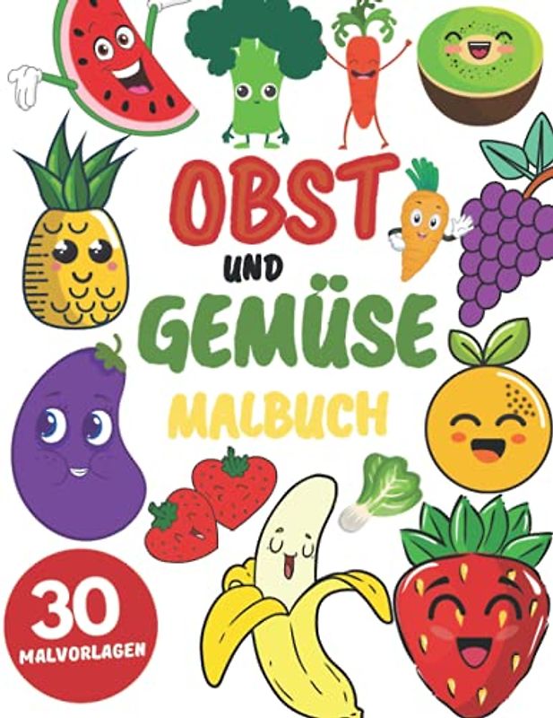 Obst und Gemüse Malbuch: Ein Ausmalbuch für Kinder ab 4 Jahren für Mädchen und Jungen :Entspannung und Stressabbau (Geschenke für Kinder)