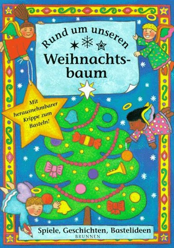 Rund um unseren Weihnachtsbaum. Spiele, Geschichten, Bastelideen