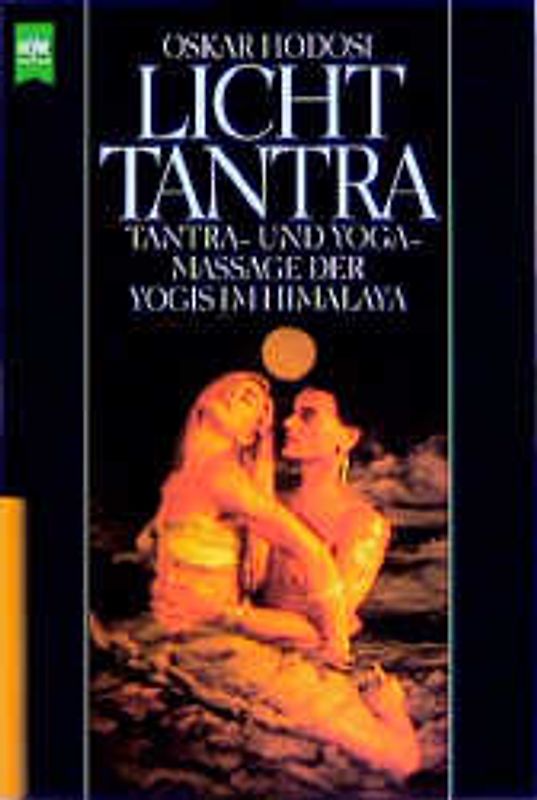 Licht-Tantra. Tantra und Yogamassage der Yogis im Himalaya