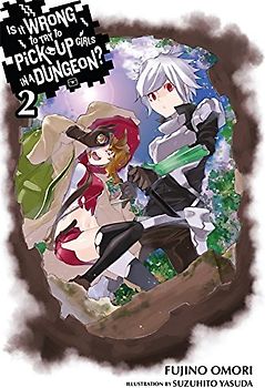 Is It Wrong to Try to Pick Up Girls in a Dungeon?: Vol. 2 - Fujino Omori [Paperback]