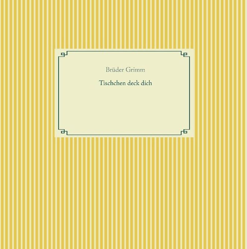 Tischchen deck dich, Goldesel und Knüppel aus dem Sack. 1857 erstmals veröffentlicht
