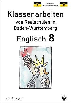 Englisch 8, Klassenarbeiten von Realschulen in Baden-Württemberg mit Lösungen