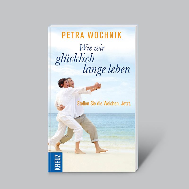 Wie wir glücklich lange leben