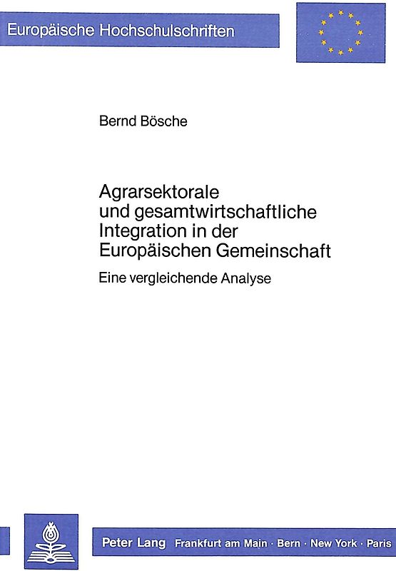 Agrarsektorale und Gesamtwirtschaftliche Integration in der Europäischen Gemeinschaft