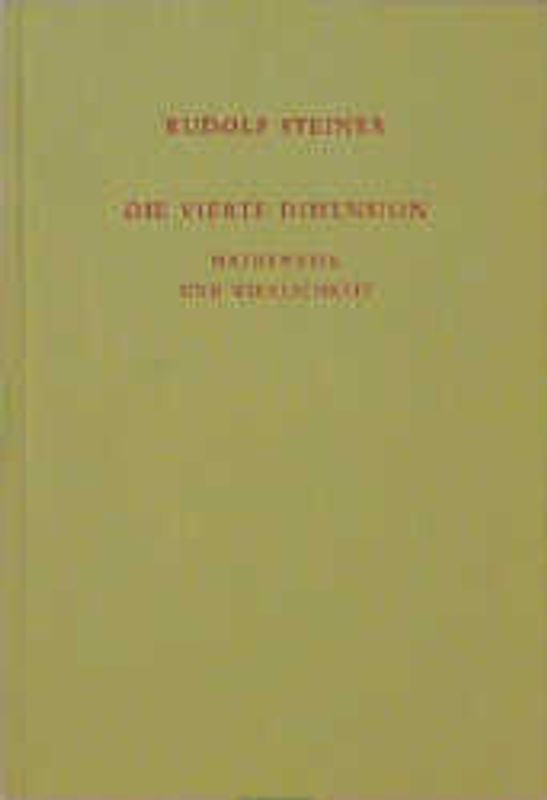 Die vierte Dimension. Mathematik und Wirklichkeit.