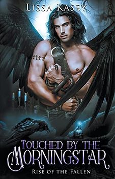 Touched by the Morningstar (Rise of the Fallen, Band 1)