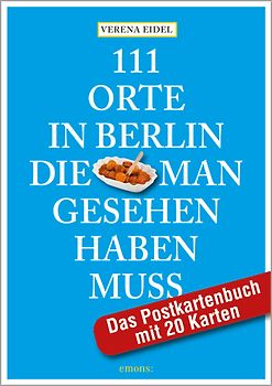 111 Orte in Berlin, die man gesehen haben muss: Das Postkartenbuch mit 20 Karten