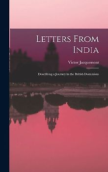 Letters From India; Describing a Journey in the British Dominions