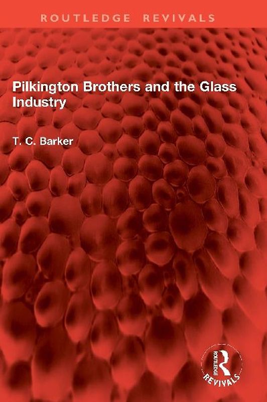 Pilkington Brothers and the Glass Industry
