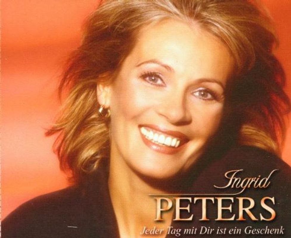 Ingrid Peters - Jeder Tag mit Dir Ist Ein Gesc
