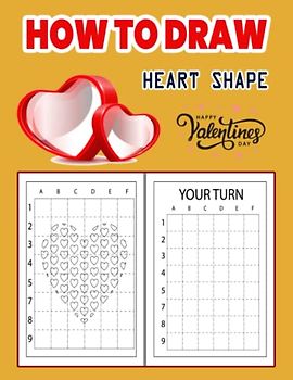 How to Draw 3D Heart Shapes: Spread Love & Heart Signs to Everyone, Valentine's Day How to Draw Heart Shapes, Drawing and Activity Book to Learn to ... Ideas to kids and adults 110 Pages (8.5"x11")