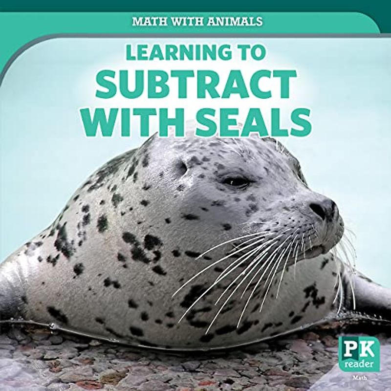 Learning to Subtract With Seals (Math With Animals)