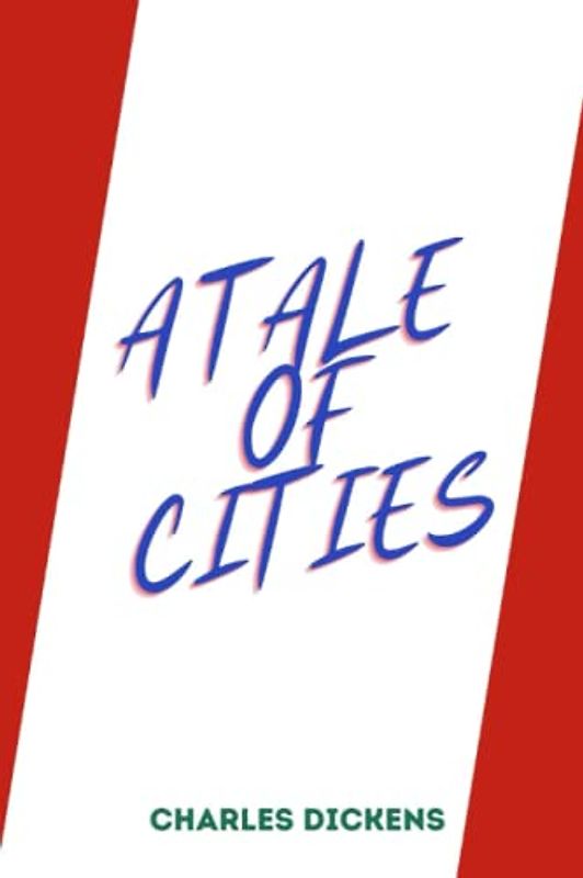 a tale of cities by charles dickens