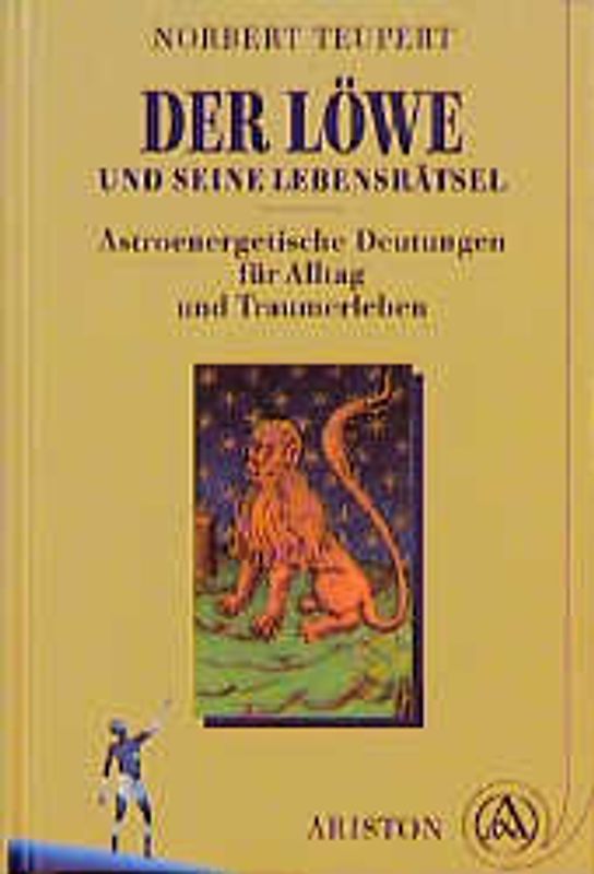 Der Löwe und seine Lebensrätsel. Astroenergetische Deutungen für Alltag und Traumerleben