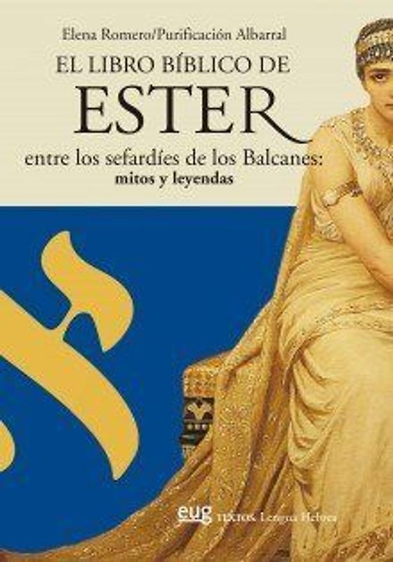 El libro bíblico de Ester entre los sefardíes de los balcanes : mitos y leyendas