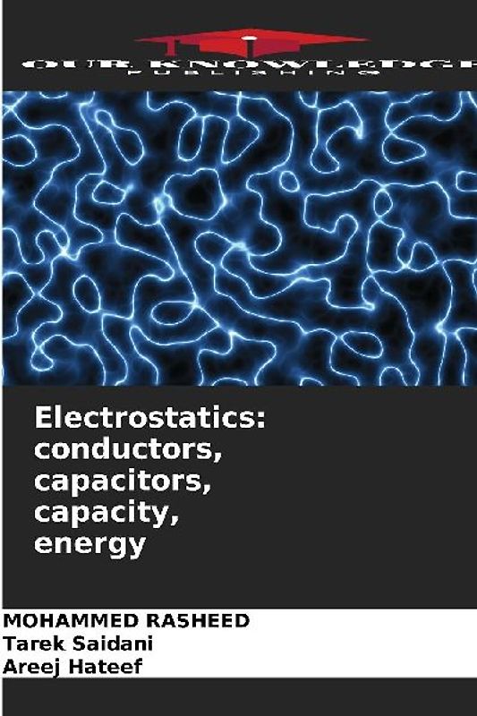 Electrostatics: conductors, capacitors, capacity, energy