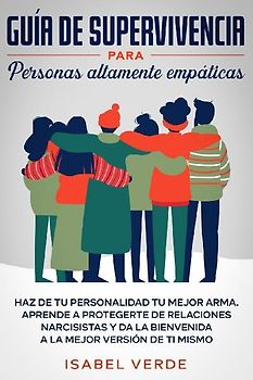 Guía de supervivencia para personas altamente empáticas