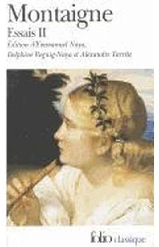 Les essais - T2 (Folio (Gallimard)) - Montaigne, Michel de