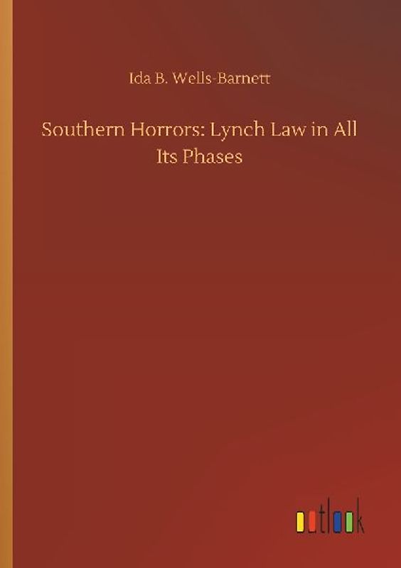 Southern Horrors: Lynch Law in All Its Phases