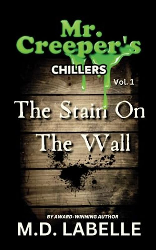 The Stain On The Wall (Mr. Creeper's Chillers, Band 1)