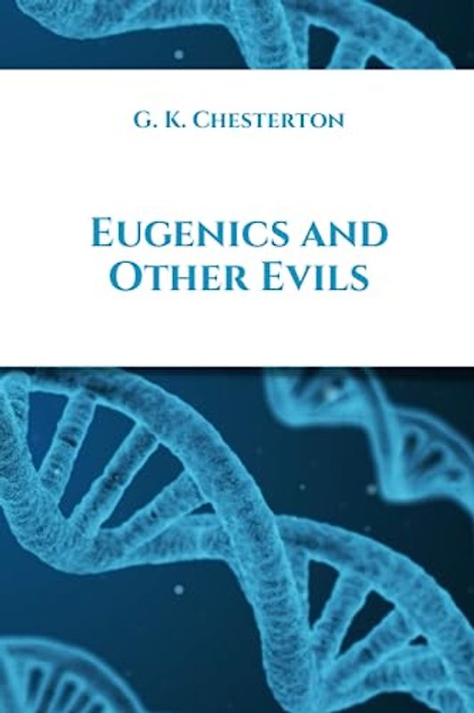 Eugenics and Other Evils