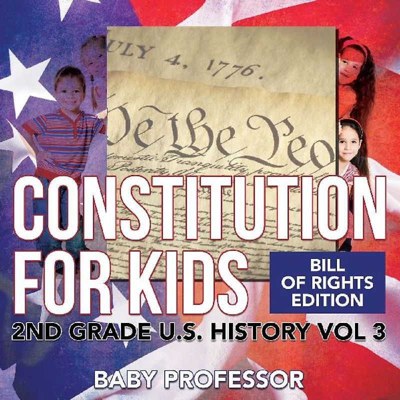 Constitution for Kids | Bill Of Rights Edition | 2nd Grade U.S. History Vol 3
