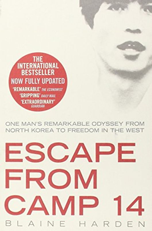 Escape from Camp 14: One Man's Remarkable Odyssey from North Korea to Freedom in the West. Trade Paperback - Harden, Blaine