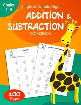 Single and Double Digit Addition and Subtraction Workbook: Math Practice book for Grades 1-3