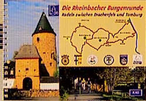 Die Rheinbacher Burgenrunde. Radeln zwischen Drachenfels und Tomburg