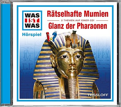WAS IST WAS Hörspiel: Rätselhafte Mumien/ Glanz der Pharaonen