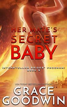 Her Mate's Secret Baby (Interstellar Brides® Program, Band 9)