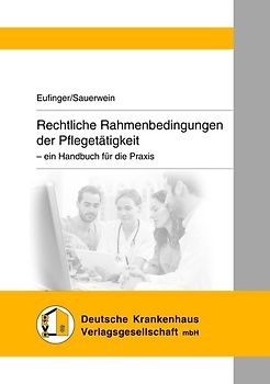 Rechtliche Rahmenbedingungen der Pflegetätigkeit