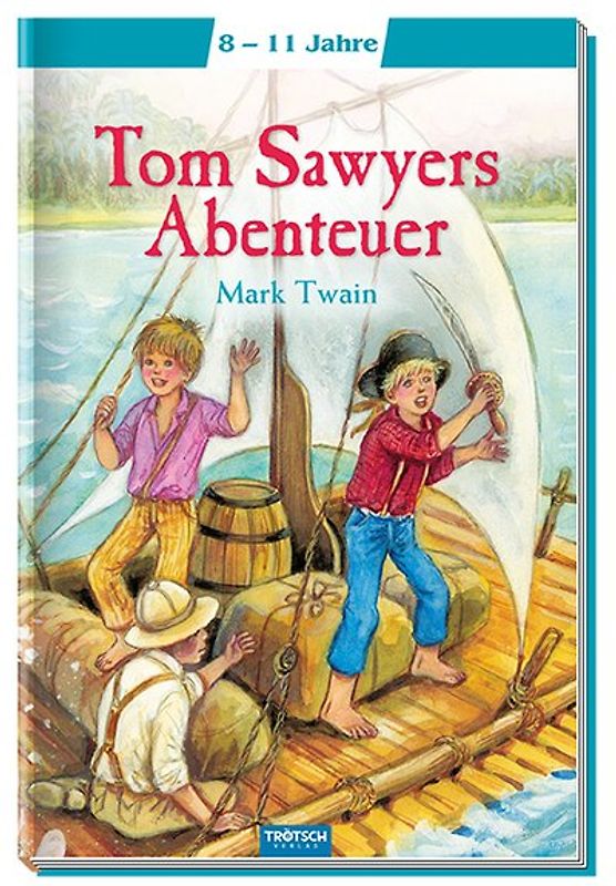 Trötsch Tom Sawyers Abenteuer