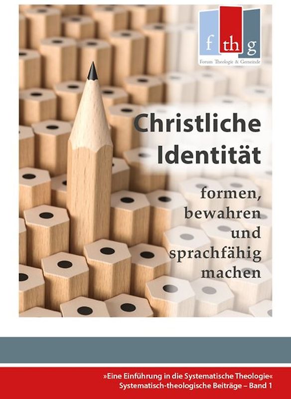 Christliche Identität - formen, bewahren und sprachfähig machen