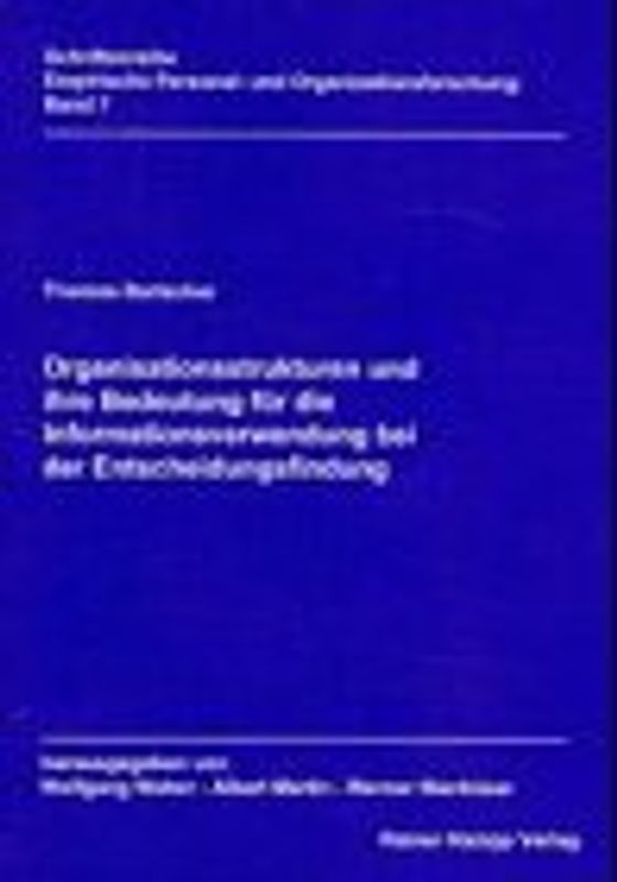 Organisationsstrukturen und ihre Bedeutung für die Informationsverwendung bei der Entscheidungsfindung