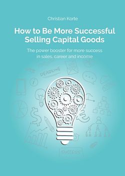 How to Be More Successful Selling Capital Goods